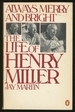 Always Merry and Bright: the Life of Henry Miller