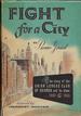 Fight for a City: the Story of the Union League Club of Chicago and Its Times 1880-1955