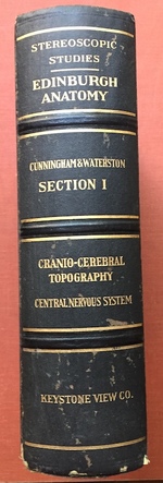 Stereoscopic Studies of Anatomy Prepared Under the Authority of the University of Edinburgh: Section I (1): Cranio-Cerebral Topography / Central Nervous System