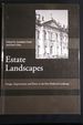 Estate Landscapes: Design, Improvement and Power in the Post-Medieval Landscape, Papers Given at the Estate Landscapes Conference, April 2003, Hosted By the Society for Post-Medieval Archaeology (the Society for Post-Medieval Archaeology Monograph 4)