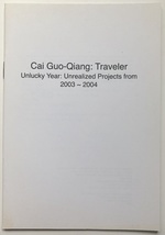 Cai Guo-Qiang: Traveler, Unlucky Year: Unrealized Projects From 2003-2004