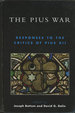 The Pius War; Responses to the Critics of Pius XII