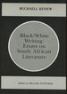 Black/White Writing: Essays on South African Literature; Bucknell Review, Volume XXXVII Number 1