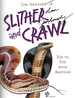 Slither and Crawl: Eye to Eye With Reptiles, Inscribed By Jim Arnosky!