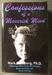 Confessions of a Maverick Mind: A Psychologist Shares Stories and Adventures, Essays and Articles, and Poems and Songs
