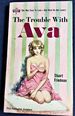The Trouble With Ava
