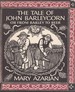 The Tale of John Barleycorn, Or, from Barley to Beer: A Traditional English Ballad