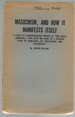 Masochism, and How It Manifests Itself a Study of Sacher-Masoch, Known as "the Great Abnormal, " Who Gave His Name to a Strange Form of Behavior-Its Prevalence and Psychology