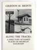 Along the Tracks: a Directory of Named Places on Michigan Railroads