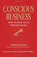 Conscious Business: How to Build Value Through Values