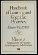 Handbook of Learning and Cognitive Processes: Volume 3--Approaches to Human Learning and Motivation (This Volume Only)