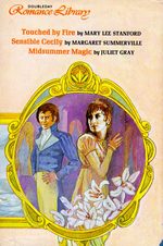 Doubleday Romance Library: Touched By Fire; Sensible Cecily; Midsummer Magic
