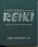 Mastering Reiki: a Practicing and Teaching Primer