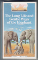 The Long Life and Gentle Ways of the Elephant