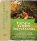 The Wise Garden Encyclopedia: a Complete, Practical, and Convenient Guide to Every Detail of Gardening Written for All U.S. Climates, Soils, Seasons, and Methods