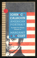 John C. Calhoun: American Portrait