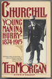 Churchill: Young Man in a Hurry, 1874-1915