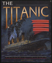 The Titanic: the Extraordinary Story of the "Unsinkable" Ship