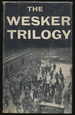 The Wesker Trilogy
