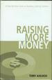 Raising More Money: a Step By Step Guide to Building Lifelong Donors