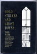 Gold Strikes and Ghost Towns