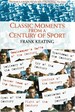 Classic Moments From a Century of Sport