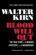 Blood Will Out: the True Story of a Murder, a Mystery, and a Masquerade