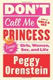 Don't Call Me Princess: Essays on Girls, Women, Sex, and Life