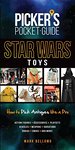 Picker's Pocket Guide-Star Wars Toys: How to Pick Antiques Like a Pro