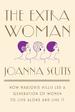 Extra Woman: How Marjorie Hillis Led a Generation of Women to Live Alone and Like It