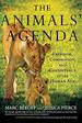 Animals' Agenda: Freedom, Compassion, and Coexistence in the Human Age