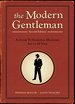 The Modern Gentleman, 2nd Edition: a Guide to Essential Manners, Savvy, and Vice