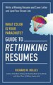 What Color is Your Parachute? Guide to Rethinking Resumes: Write a Winning Resume and Cover Letter and Land Your Dream Interview