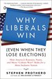 Why Liberals Win (Even When They Lose Elections): How America's Raucous, Nasty, and Mean "Culture Wars" Make for a More Inclusive Nation