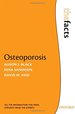 Osteoporosis (the Facts Series)