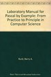 Laboratory Manual for Pascal By Example: From Practice to Principle in Computer Science