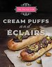 The French Cook: Cream Puffs and Eclairs