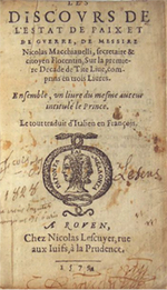 Les Discours De L'Estat De Paix Et De Guerre De Messire Nicolas Macciauelli, Secretaire Et Citoyen Florentin, Sur La Premiere Decade De Tite Liue, Comprins En Trois Liures; Ensemble Vn Liure Du Mesme Autheur, Intitule Le Prince. First Edition