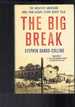 The Big Break: the Greatest American Wwii Pow Escape Story Never Told