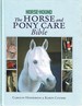 The Horse and Pony Care Bible: in Association With Horse and Hound