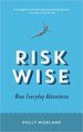 Risk Wise: Nine Everyday Adventures (Paperback)