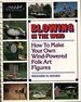 Blowing in the Wind: How to Make Your Own Wind Powered Folk Art Figures [Mar 01, 1987] Hooke, Richard