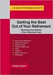 Getting the Best Out of Your Retirement: Maximising the Benefits of Your Retirement Years Grant, Patrick