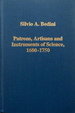 Patrons, Artisans and Instruments of Science, 1600 1750