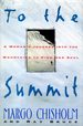 To the Summit: a Woman's Journey Into the Mountains to Find Her Soul