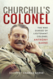 Churchill's Colonel: the War Diaries of Lieutenant Colonel Anthony Barne