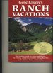 Del-Gene Kilgore's Ranch Vacations: the Leading Guide to Guest and Resort, Fly-Fishing, and Cross-Country Skiing Ranches in the United States and Canada