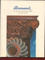 Brunswick: the Story of an American Company, 1845-1985
