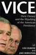 Vice: Dick Cheney and the Hijacking of the American Presidency