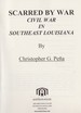 Scarred by War: Civil War in Southeast Louisiana